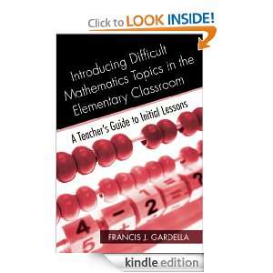 Introducing Difficult Mathematics Topics in the Elementary Classroom 