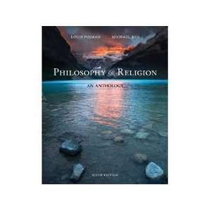 Philosophy of Religion An Anthology 6th (sixth) edition Louis P 
