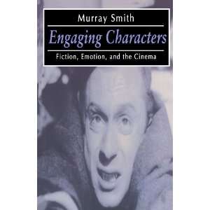  Engaging Characters Fiction, Emotion, and the Cinema 