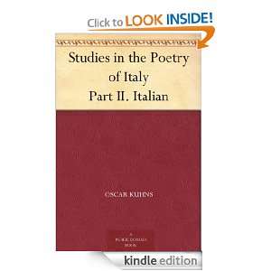 Studies in the Poetry of Italy Part II. Italian: Oscar Kuhns:  
