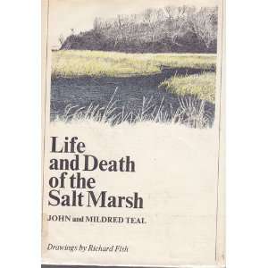 Life & Death of the Salt Marsh: John Teal:  Books