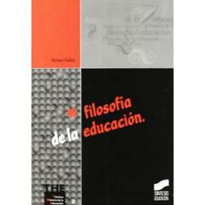Filosofia de La Educacion (Teoria E Historia de la Educacion) (Spanish 