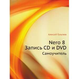  Nero 8 Zapis CD i DVD. Samouchitel (in Russian language 