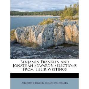  Benjamin Franklin And Jonathan Edwards: Selections From 