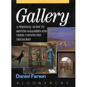  Gallery: A Personal Guide to British Galleries and Their 