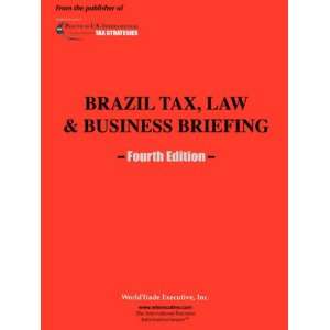  Brazil Tax, Law and Business Briefing Fourth Edition 