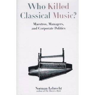  The Life and Death of Classical Music Featuring the 100 