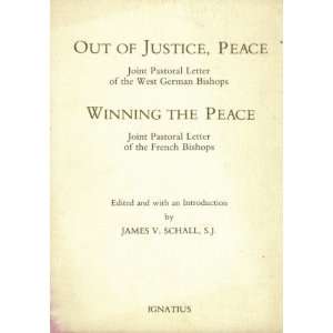    Out of Justice, Peace (9780898700435) James V. Schall Books