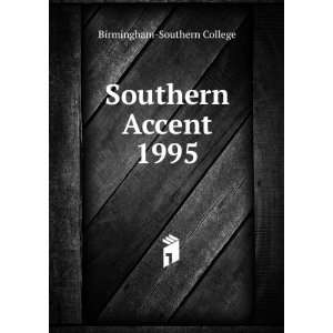 Southern Accent. 1995 Birmingham Southern College Books