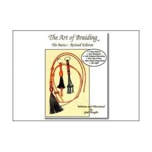  The Art of Braiding The Basics REVISED by Gail Hought 