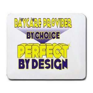  Daycare Provider By Choice Perfect By Design Mousepad 