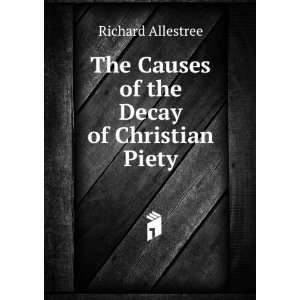   The Causes of the Decay of Christian Piety Richard Allestree Books