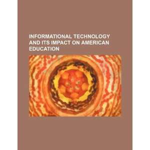  Informational technology and its impact on American 