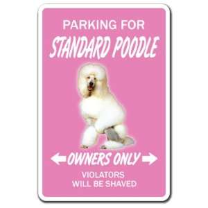 STANDARD POODLE ~Novelty Sign~ dog pet gift parking  Patio 