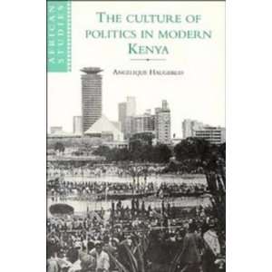  The Culture of Politics in Modern Kenya (African Studies 
