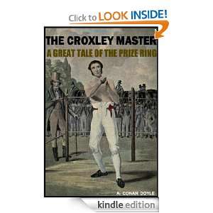 THE CROXLEY MASTER  A GREAT TALE OF THE PRIZE RING A. CONAN DOYLE 
