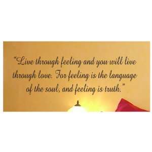  WALL DECALS   Live through feeling and you will live through love 