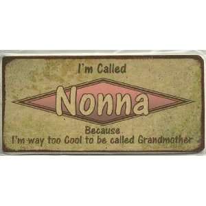 Retro Wood Sign Saying, Im Called Nonna Because Im way too Cool to 