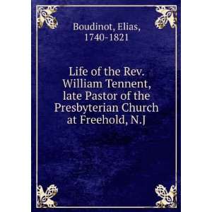  Life of the Rev. William Tennent, late Pastor of the 