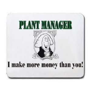  PLANT MANAGER I make more money than you Mousepad Office 