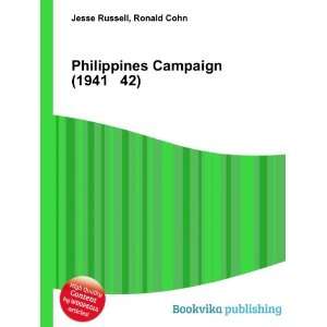  Philippines Campaign (1941 42): Ronald Cohn Jesse Russell 