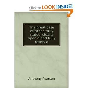   opend, and fully resolvd; with an appendix Anthony Pearson Books