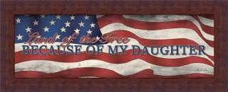 Land of the Free Because of My Daughter by Lauren Rader Flag Sign 18x6 