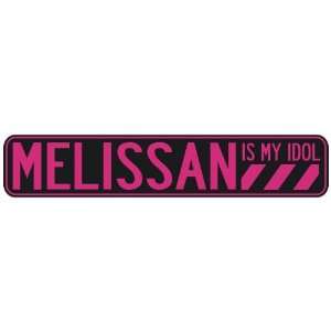   MELISSAN IS MY IDOL  STREET SIGN