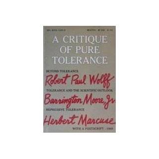 Critique of Pure Tolerance by Robert Paul Wolff (Dec 16, 1997)
