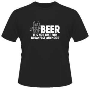  FUNNY T SHIRT : Beer ItS Not Just For Breakfast Anymore 