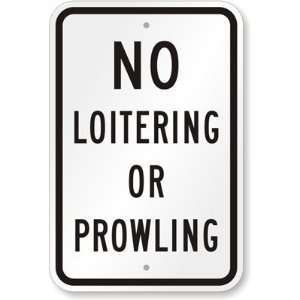  No Loitering Or Prowling Diamond Grade Sign, 18 x 12 