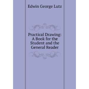   Book for the Student and the General Reader Edwin George Lutz Books