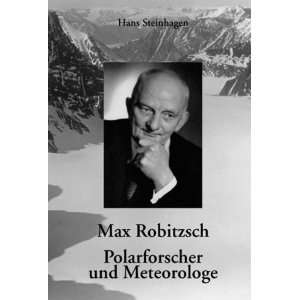 Max Robitzsch   Polarforscher und Meteorologe  Hans 