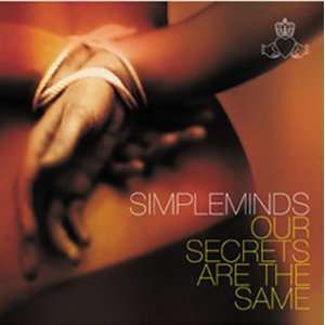 Our Secrets Are the Same Simple Minds  Musik