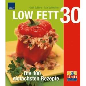 LOW FETT 30   Die 100 einfachsten Rezepte  Gabi Vallenthin 
