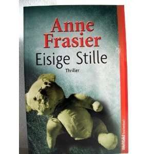 Eisige Stille  Anne Frasier, Ulrich Hoffmann Bücher