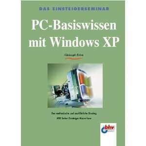 PC Basiswissen mit Windows XP  Christoph Eiden Bücher