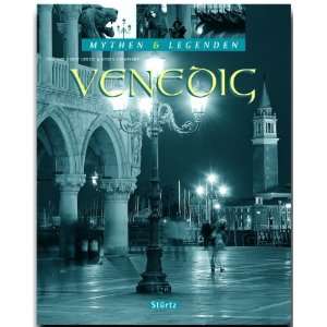 Venedig: Mythen & Legenden: .de: Georg Schwikart, Tina Herzig 