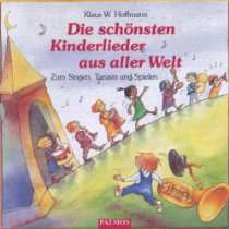 Die schönsten Kinderlieder aus aller Welt. CD Zum Singen, Tanzen und 