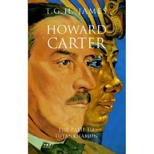  Howard Carter The Path to Tutankhamun (Tauris Parke 