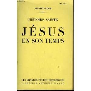  Jesus En Son Temps: Daniel Rops, Albert Decaris: Books