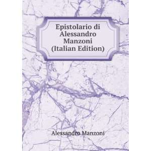   di Alessandro Manzoni (Italian Edition) Alessandro Manzoni Books