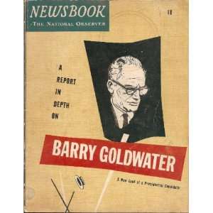    A Report in Depth on Barry Goldwater James M. Perry Books