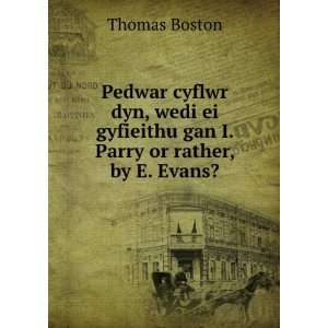   Gyfieithu Gan I. Parry Or Rather, by E. Evans?. Thomas Boston Books