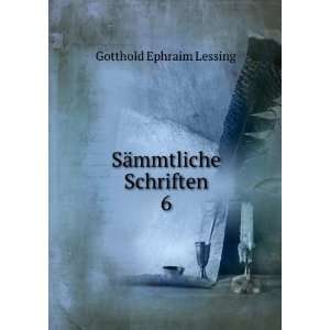    SÃ¤mmtliche Schriften. 6 Gotthold Ephraim Lessing Books