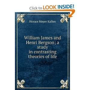  William James and Henri Bergson; a study in contrasting 