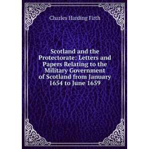   Scotland from January 1654 to June 1659 Charles Harding Firth Books