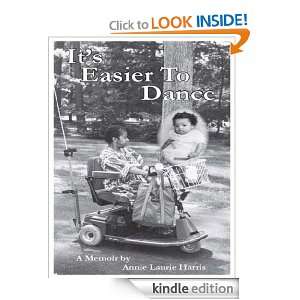 Its Easier to Dance Annie Lauren Harris  Kindle Store