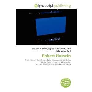  Robert Hossein (French Edition) (9786135602111) Frederic 