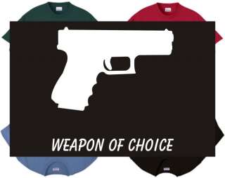 Shirt/Tank   Glock C Weapon of Choice   gun arms  